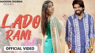 LADO RANI OFFICIAL VIDEO MASOOM SHARMA  PRANJAL DUHIYA  3X DESI ROCK  HARYANVI SONG 🎵 [upl. by Caldeira]