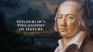 Hölderlin’s Philosophy of Nature [upl. by Eadie]