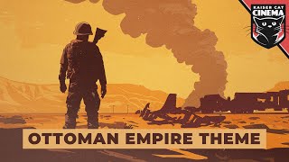 Kaiserreich Ottoman Empire Theme  The Empire Must Not Fall [upl. by Sherill]