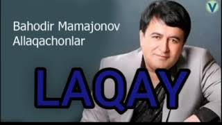 bahodir mamajonov allaqanchonlar LAQAY [upl. by Ardeid]