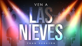 Ven a Las Nieves  Fran Perejón [upl. by Tutto]