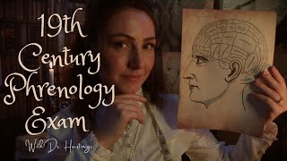 ASMR  PHRENOLOGY EXAM with 19th Century Dr Hastings Cinematic [upl. by Hakan889]