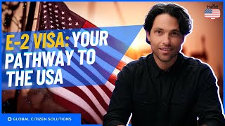 Unlock Your American Dream E2 Investor Visa Explained [upl. by Winna]