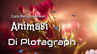 Plotaverse Plotagraph Tutorial  Cara memberi Animasi Bergerak [upl. by Onitnevuj337]