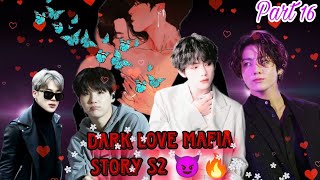 DARK 🖤 LoVe 💖 MAFIA STORY🔥😈  Season 2 taekook 🫂 🙈 part 16 taekook namjin yoonmin [upl. by Ailima266]