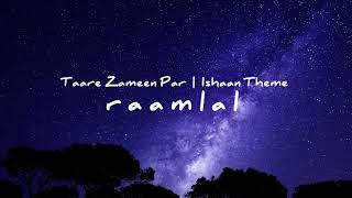 Taare Zameen Par  Ishaan Theme Song  ramlal [upl. by Weiner]