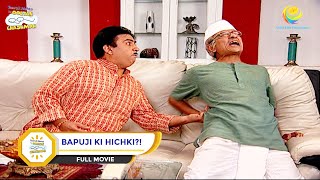 BAPUJI KI HICHKI I FULL MOVIE I Taarak Mehta Ka Ooltah Chashmah  तारक मेहता [upl. by Barbarese]