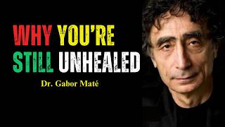 Dr Gabor Maté The Healing Advice You Havent Heard [upl. by Horst127]