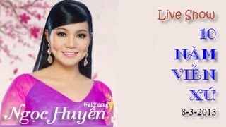 Ngọc Huyền Live show 10 Năm Viễn Xứ [upl. by Fernande]