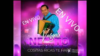 COSITAS RICAS TE HARE EN VIVO  NENITO VARGAS [upl. by Carolyne90]