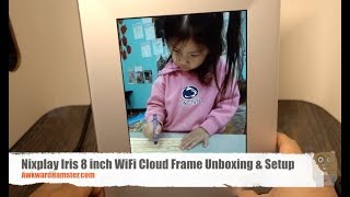 Nixplay Iris 8 inch WiFi Cloud Frame Unboxing amp Setup [upl. by Ayenat]