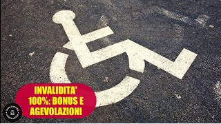 INVALIDI 100 BONUS E AGEVOLAZIONI [upl. by Burns]