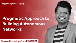 Pragmatic Approach to Building Autonomous Networks  Rakuten Symphony  MWC 2024 [upl. by Vanden]