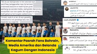 Komentar Pasrah Fans Bahrain Media Amerika dan Belanda Kagum Dengan Indonesia [upl. by Melesa902]