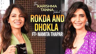 Rokda amp Dhokla Ft Namita Thapar  The Karishma Tanna Podcast [upl. by Einon]