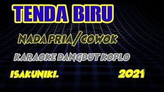 TENDA BIRU KARAOKE NADA COWOK LIRIK  Dangdut Koplo amp Keroncong [upl. by Bronson]