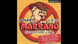 Grupo Marrano  El Marrano Macanudo [upl. by Hafeetal]