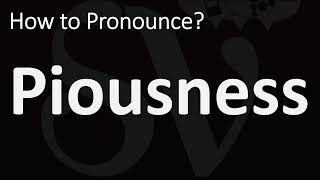 How to Pronounce Piousness CORRECTLY [upl. by Devina]