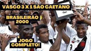 Vasco 3 x 1 São Caetano  Final Campeonato Brasileiro 2000  Vasco Campeão [upl. by Malynda101]