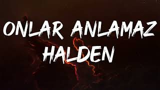 Semicenk  Onlar Anlamaz Halden Lyrics [upl. by Irama]