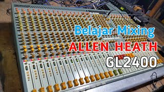 BELAJAR MIXING DI MIXER GL2400 [upl. by Lyn270]