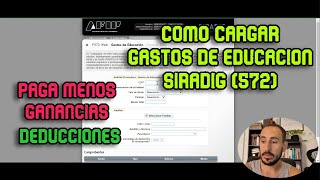 Como CARGAR los GASTOS de EDUCACION en SIRADIG 572 DEDUCCION IMPUESTO a las GANANCIAS [upl. by Marieann]