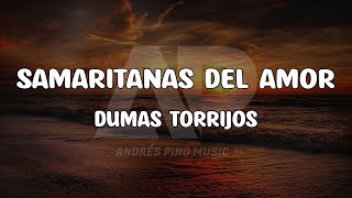 Samaritanas Del Amor  Dumas Torrijos  Letra  Andres Pino Music [upl. by Asirram]