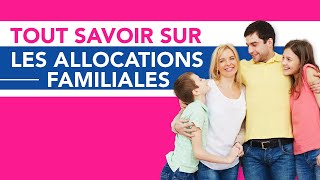 Tout Savoir sur les Allocations Familiales [upl. by Lanna]