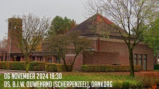 06112024  Avonddienst 1930  Goede Herderkerk  ds BJW Ouwehand Scherpenzeel  Dankdag [upl. by Nohj]