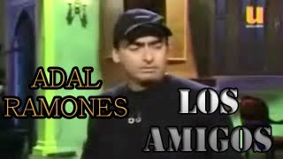 MONOLOGO Los Amigos  Adal Ramones [upl. by Newton]