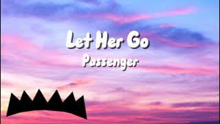 Passenger  Let Her Go lyrics [upl. by Kalindi81]