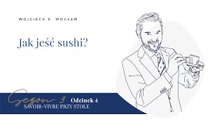 Savoirvivre przy stole Odcinek 4 Jak jeść sushi [upl. by Anyehs]