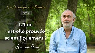 Lâme estelle prouvée scientifiquement   Arnaud Riou [upl. by Photima]