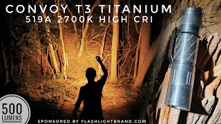 Convoy T3 Titanium 519A 2700K High Cri 500 lumens [upl. by Xam613]