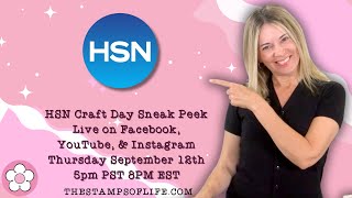 HSN Craft Day Sneak Peek With Stephanie amp The Stamps of Life Thursday September 12th 5PM PST8PM EST [upl. by Ttimme642]