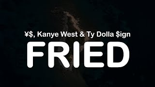 ¥ Kanye West amp Ty Dolla ign  FRIED Clean Lyrics [upl. by Adiuqal]