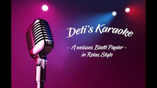 A weisses Blattl Papier  Relax  Karaoke [upl. by Norvil]