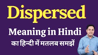 Dispersed meaning in Hindi  Dispersed ka kya matlab hota hai  Spoken English Class [upl. by Azilem]