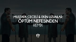 Mustafa Ceceli amp Ekin Uzunlar  Öptüm Nefesinden  Fatih Yılmaz Remix [upl. by Merritt183]