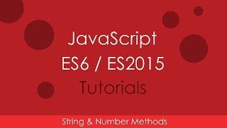 JavaScript ES6  ES2015  06 New String amp Number Methods [upl. by Eille605]