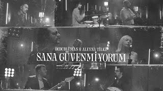 Dedublüman x Aleyna Tilki  Sana Güvenmiyorum Dedub Sessions with Aleyna Tilki [upl. by Einyaj]