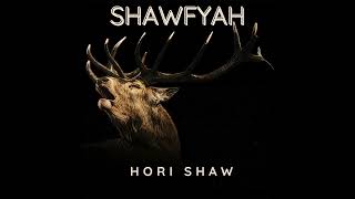 Hori Shaw  SHAWFYAH Audio [upl. by Neneek]