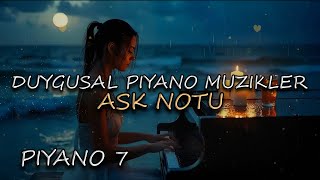 Aşk Notu  DUYGUSAL PIYANO MUZIKLER  PIANO  2024  ENSTRUMANTAL MUZIK [upl. by Steward]