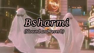 Besharmi Ki Height Slowed and reverb bass boosted lofi song [upl. by Manas]