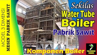 Water Tube Boiler Pabrik Kelapa Sawit Model 3DMesinmesin pabrik sawit [upl. by Niwhsa]