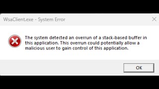 Fix WsaClientexe System Error System Detected An Overrun Of Stack Based Buffer In This Application [upl. by Nodrog865]