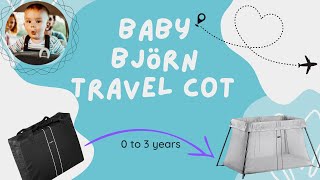 Newborn to 3 years Travel Cot  Baby Bjorn  Setup and Features [upl. by Bannister]