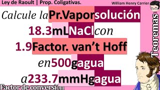 Calcule 𝐩𝐫𝐞𝐬𝐢ó𝐧 𝐝𝐞 𝐯𝐚𝐩𝐨𝐫 con 183 g NaCl f van’t Hoff 19 en 500 g H2O 2337 mmHg H2O 𝐋𝐞𝐲 𝐝𝐞 𝐑𝐚𝐨𝐮𝐥𝐭 [upl. by Enyrehtac907]