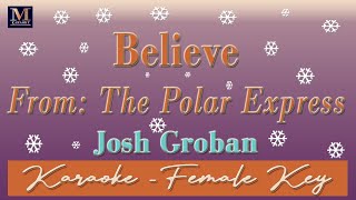 Believe  Karaoke Josh Groban  Female Key  From The Polar Express [upl. by Lucais]