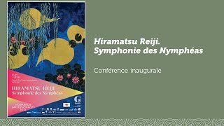 Conférence  Exposition quotHiramatsu Reiji Symphonie des Nymphéasquot [upl. by Namad]